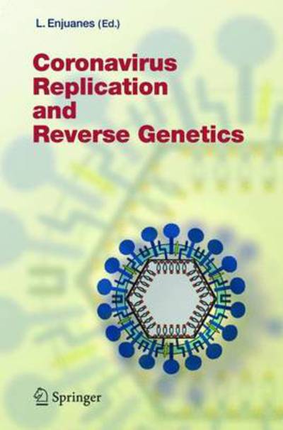 Cover for Luis Enjuanes · Coronavirus Replication and Reverse Genetics - Current Topics in Microbiology and Immunology (Paperback Book) [Softcover reprint of hardcover 1st ed. 2005 edition] (2010)