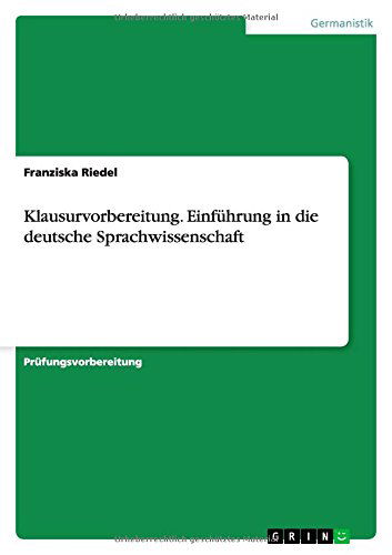 Cover for Franziska Riedel · Klausurvorbereitung. Einfuhrung in die deutsche Sprachwissenschaft (Paperback Book) [German edition] (2014)