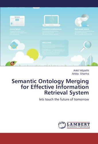 Cover for Ankita Sharma · Semantic Ontology Merging for Effective Information Retrieval System: Lets Touch the Future of Tomorrow (Paperback Book) (2014)