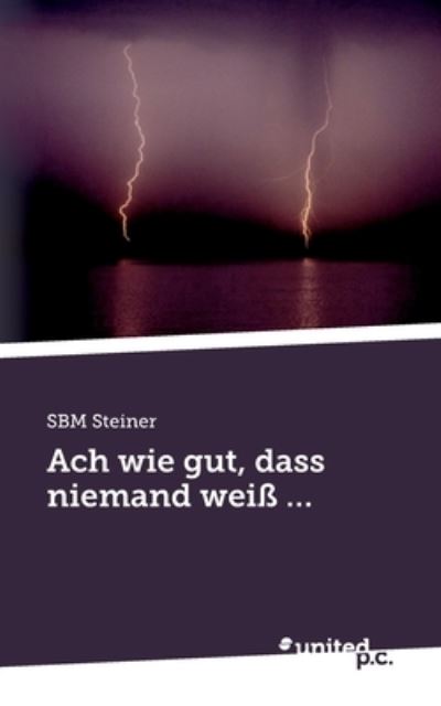 Cover for SBM Steiner · Ach wie gut, dass niemand weiß ... (Book) (2023)