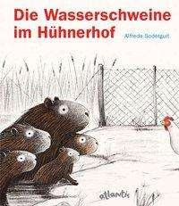 Cover for Soderguit · Die Wasserschweine im Hühnerh (Buch)