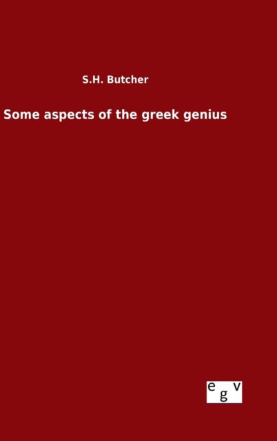 Cover for S H Butcher · Some Aspects of the Greek Genius (Gebundenes Buch) (2015)