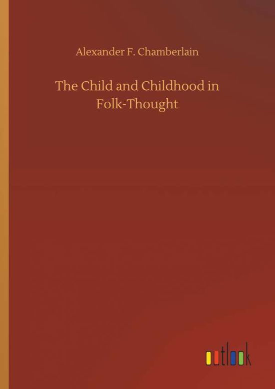 Cover for Chamberlain · The Child and Childhood in (Book) (2018)