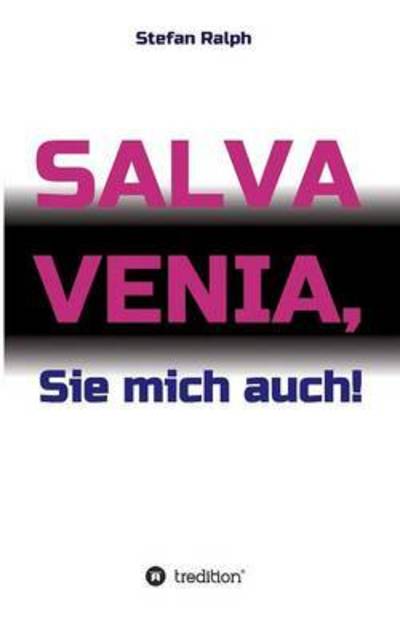 Cover for Ralph · Salva Venia, Sie mich auch! (Buch) (2016)