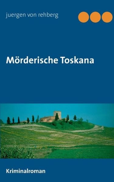 Cover for Rehberg · Mörderische Toskana (Book) (2017)