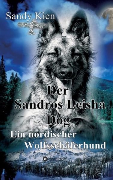 Der Sandros Leisha Dog - Kien - Böcker -  - 9783743956971 - 2 oktober 2017