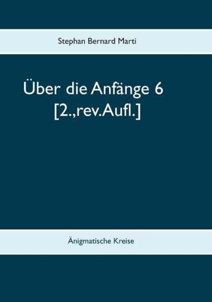 Cover for Marti · Über die Anfänge 6 (Book) (2019)
