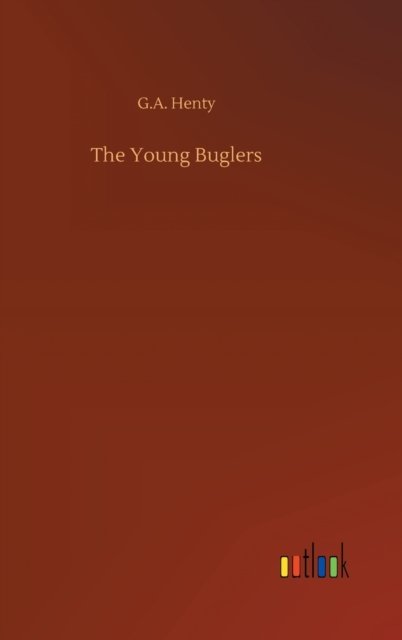 Cover for G A Henty · The Young Buglers (Hardcover bog) (2020)