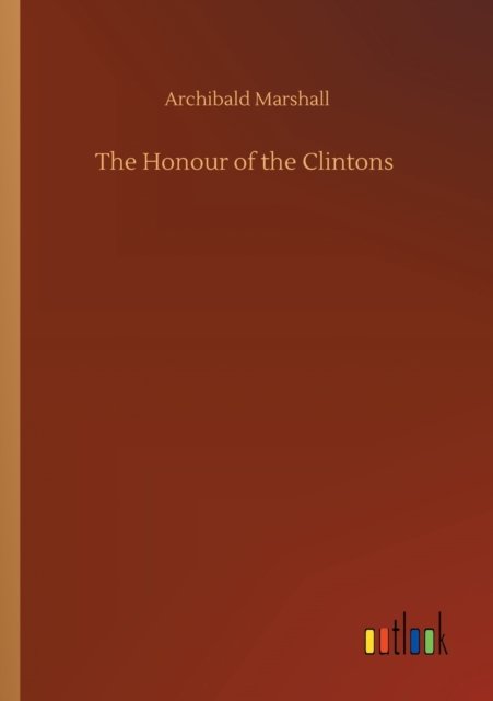 Cover for Archibald Marshall · The Honour of the Clintons (Pocketbok) (2020)