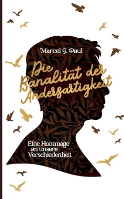 Die Banalität der Andersartigkeit - Paul - Andet -  - 9783752642971 - 11. februar 2021