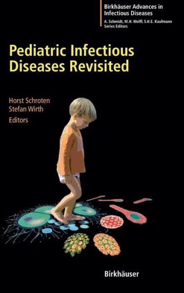 Cover for Pediatric Infectious Diseases Revisited - Birkhauser Advances in Infectious Diseases (Hardcover Book) (2007)