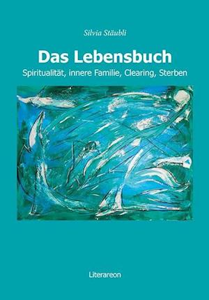 Cover for Silvia Staubli · Das Lebensbuch (Paperback Book) (2012)