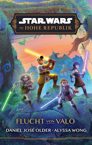 Cover for Daniel Jose Older · Star Wars Jugendroman: Die Hohe Republik - Flucht von Valo (Book) (2024)