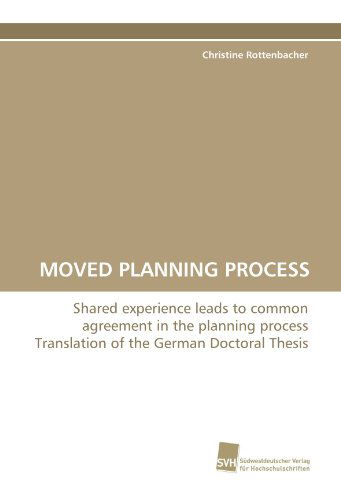 Cover for Christine Rottenbacher · Moved Planning Process: Shared Experience Leads to Common Agreement in the Planning Process Translation of the German Doctoral Thesis (Paperback Book) (2010)