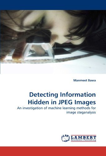 Cover for Manmeet Bawa · Detecting Information Hidden in Jpeg Images: an Investigation of Machine Learning Methods for Image Steganalysis (Pocketbok) (2010)
