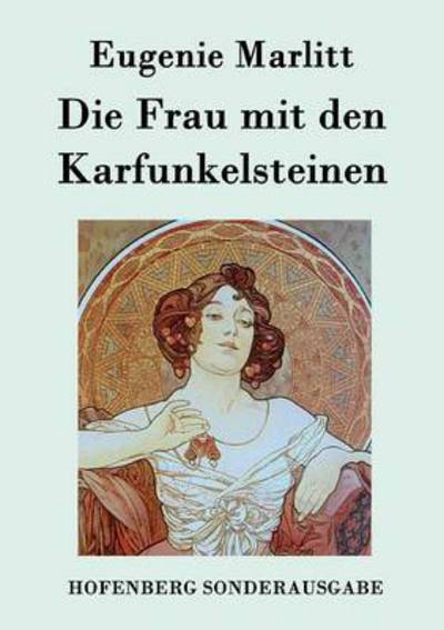 Cover for Eugenie Marlitt · Die Frau Mit den Karfunkelsteinen (Paperback Book) (2015)