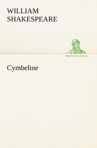 Cymbeline (Tredition Classics) - William Shakespeare - Kirjat - tredition - 9783849168971 - sunnuntai 2. joulukuuta 2012