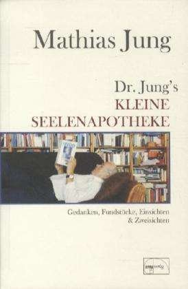 Cover for Jung · Dr. Jungs kleine Seelenapotheke (Bok)