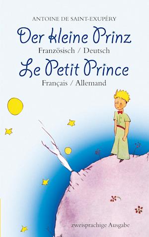 Cover for Antoine de Saint-Exup?ry · Der kleine Prinz. Franz?sisch-Deutsch : Le Petit Prince. Fran?ais-Allemand (Paperback Book) (2017)