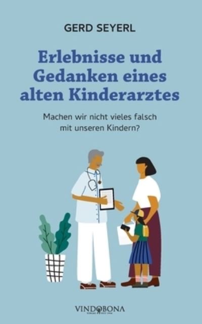 Cover for Gerd Seyerl · Erlebnisse und Gedanken eines alten Kinderarztes (Paperback Book) (2021)