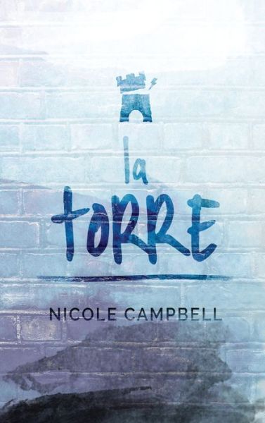 Cover for Nicole Campbell · La Torre (Hardcover Book) (2021)