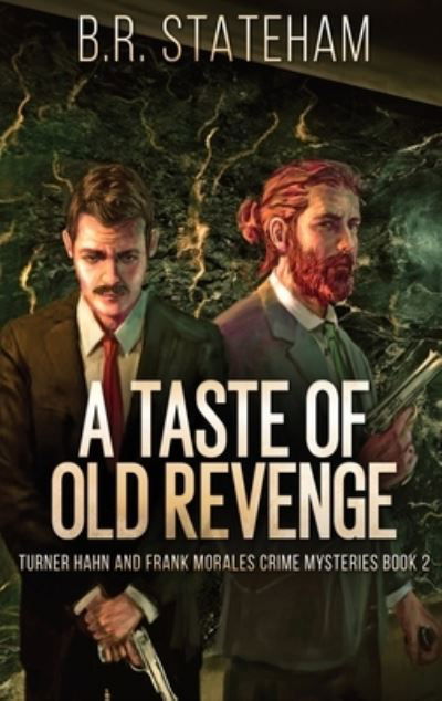 Cover for B R Stateham · A Taste of Old Revenge (Hardcover Book) (2022)