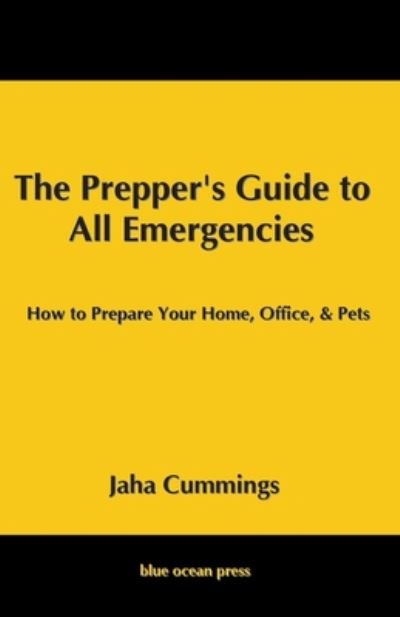 The Prepper's Guide to All Emergencies - Jaha Cummings - Książki - Blue Ocean Press - 9784902837971 - 30 kwietnia 2020