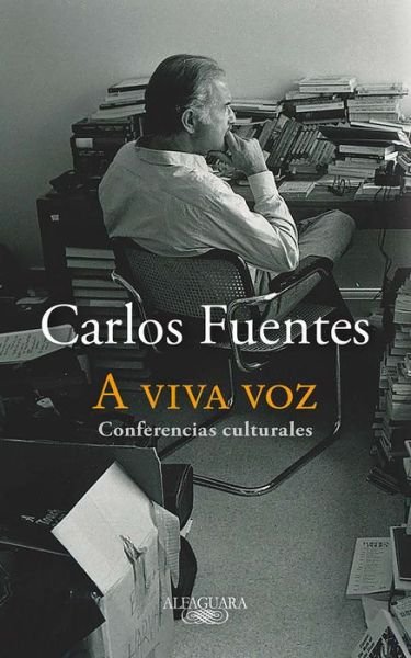 Cover for Carlos Fuentes · A viva voz / Speaking Out Loud (Paperback Bog) (2020)