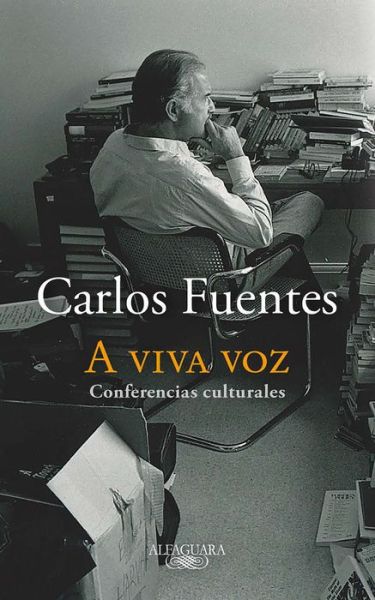 Cover for Carlos Fuentes · A viva voz / Speaking Out Loud (Paperback Book) (2020)