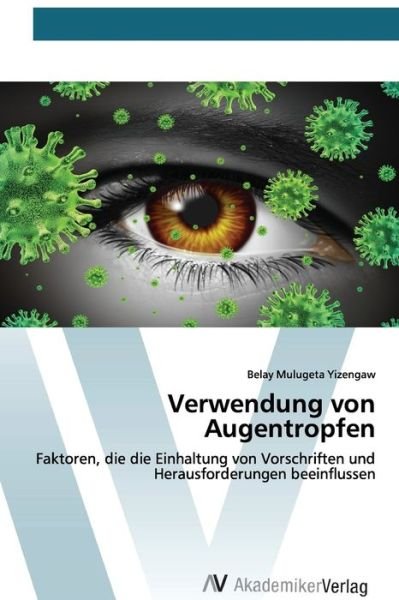 Cover for Yizengaw · Verwendung von Augentropfen (Bog) (2020)