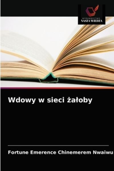 Cover for Fortune Emerence Chinemerem Nwaiwu · Wdowy w sieci ?aloby (Paperback Book) (2020)