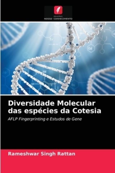 Cover for Rameshwar Singh Rattan · Diversidade Molecular das especies da Cotesia (Paperback Book) (2021)