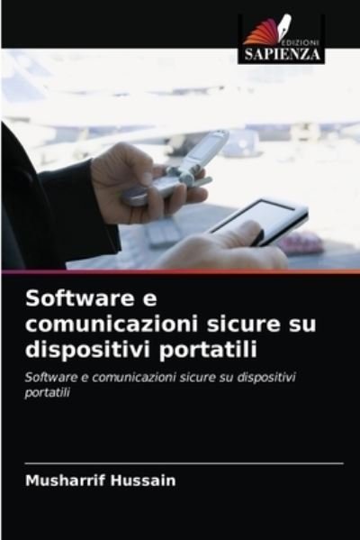 Cover for Musharrif Hussain · Software e comunicazioni sicure su dispositivi portatili (Taschenbuch) (2021)