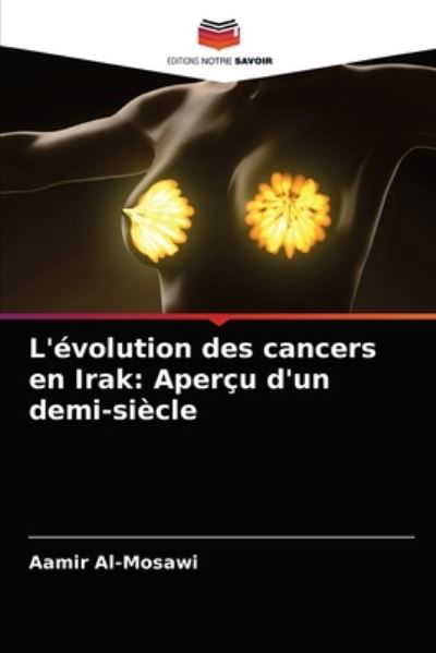 Cover for Aamir Al-Mosawi · L'evolution des cancers en Irak (Paperback Book) (2021)