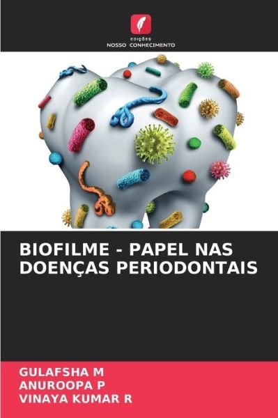 Cover for Gulafsha M · Biofilme - Papel NAS Doencas Periodontais (Pocketbok) (2021)