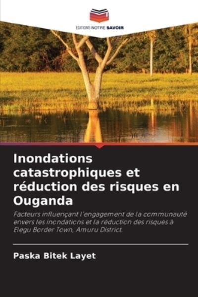 Cover for Paska Bitek Layet · Inondations catastrophiques et reduction des risques en Ouganda (Paperback Book) (2021)