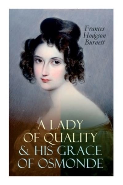 Cover for Frances Hodgson Burnett · A Lady of Quality &amp; His Grace of Osmonde (Paperback Book) (2020)