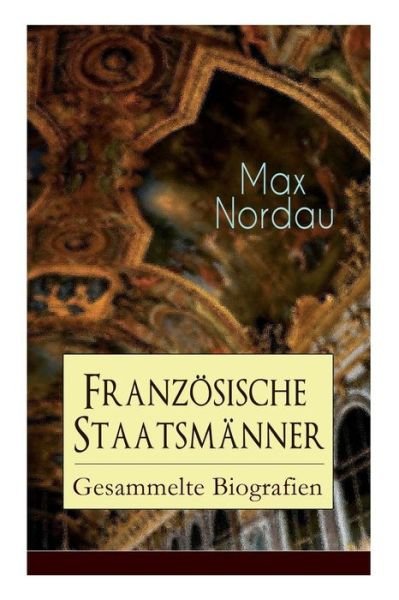 Cover for Max Nordau · Franzoesische Staatsmanner (Pocketbok) (2018)