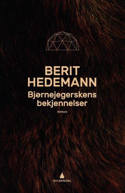 Cover for Hedemann Berit · Bjørnejegerskens bekjennelser : roman (Bound Book) (2018)