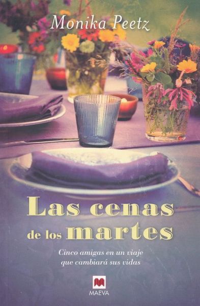 Las Cenas De Los Martes - Monika Peetz - Kirjat - Lectorum Pubns (Adult) - 9788415120971 - maanantai 1. huhtikuuta 2013