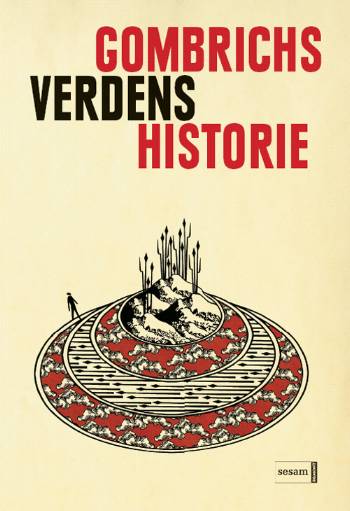 Cover for E. H. Gombrich · Gombrichs verdenshistorie (Bound Book) [1e uitgave] (2007)