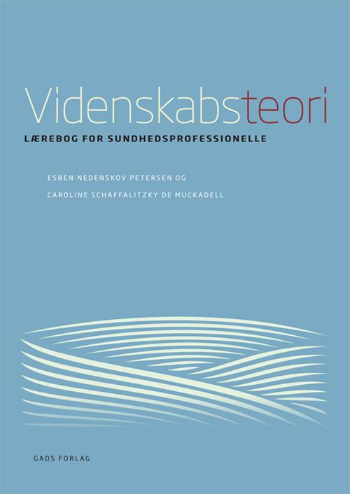 Cover for Esben Nedenskov Petersen og Caroline Schaffalitzky de Muckadell · Videnskabsteori (Sewn Spine Book) [1e uitgave] (2014)