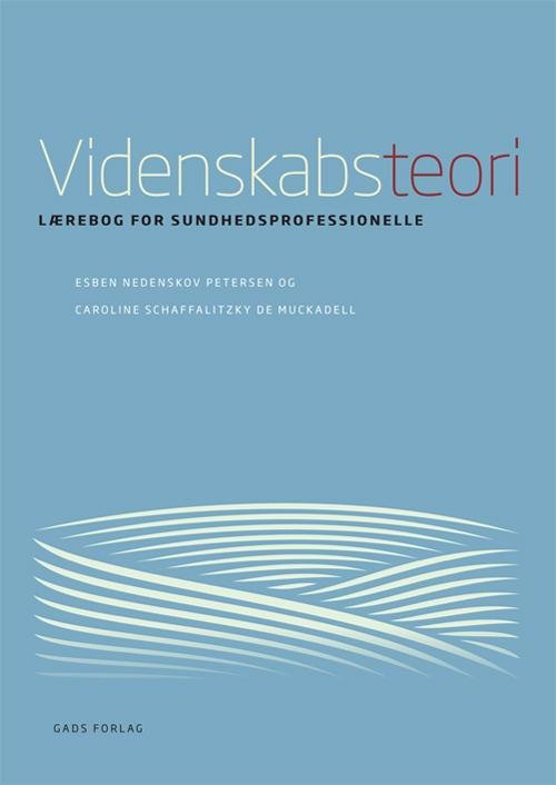 Cover for Esben Nedenskov Petersen og Caroline Schaffalitzky de Muckadell · Videnskabsteori (Heftet bok) [1. utgave] (2014)