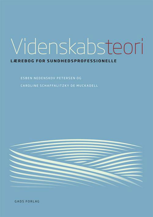 Cover for Esben Nedenskov Petersen og Caroline Schaffalitzky de Muckadell · Videnskabsteori (Poketbok) [1:a utgåva] (2014)