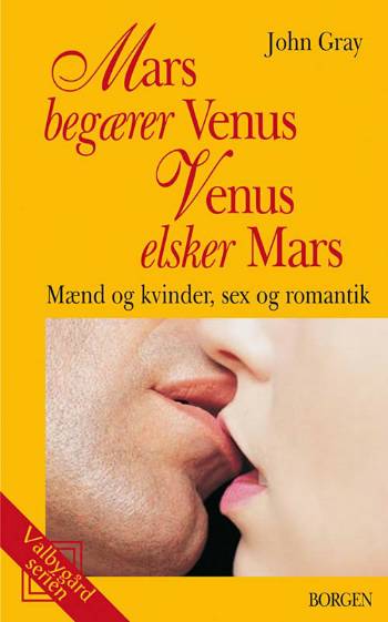 Cover for John Gray · Valbygård-serien: Mars begærer Venus, Venus elsker Mars (Sewn Spine Book) [3rd edition] (2006)