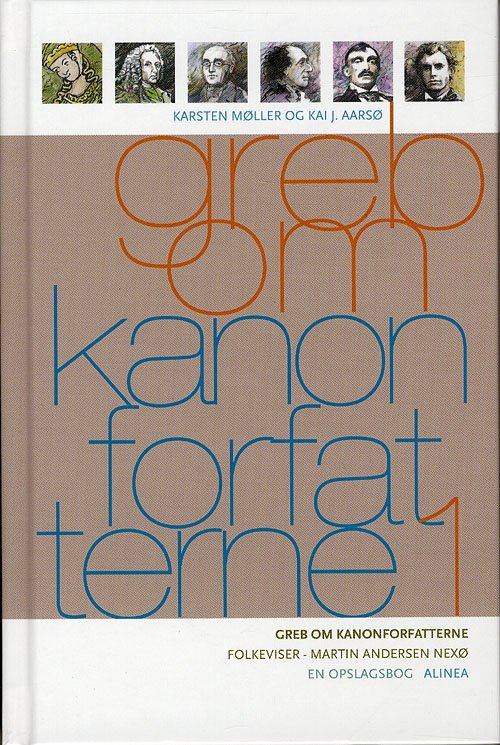 Cover for Kai J. Aarsø Karsten Møller · Greb om ...: Greb om kanonforfatterne, bd.1 (Bound Book) [1st edition] [Indbundet] (2011)