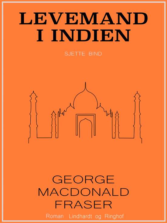 Cover for George MacDonald Fraser · Levemand til hest: Levemand i Indien (Sewn Spine Book) [1e uitgave] (2019)