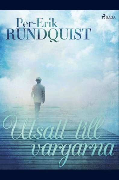 Cover for Per Erik Rundquist · Utsatt till vargarna (Book) (2019)