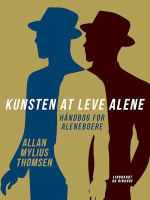 Cover for Allan Mylius Thomsen · Kunsten at leve alene. Håndbog for aleneboere (Sewn Spine Book) [1st edition] (2021)