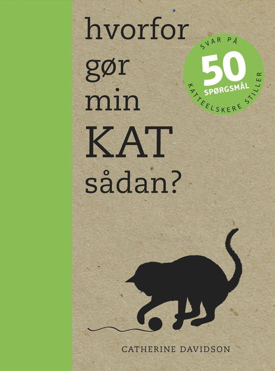 Cover for Catherine Davidson · Hvorfor gør min kat sådan? (Sewn Spine Book) [1e uitgave] (2015)